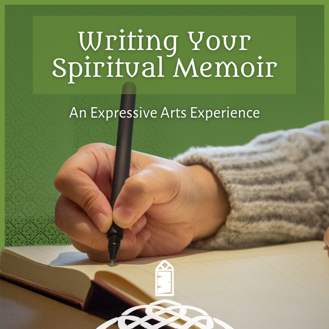 Writing Your Spiritual Memoir: An Expressive Arts Experience