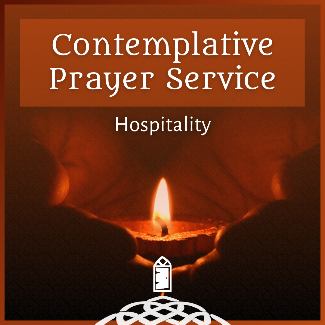 Contemplative Prayer Service: Hospitality