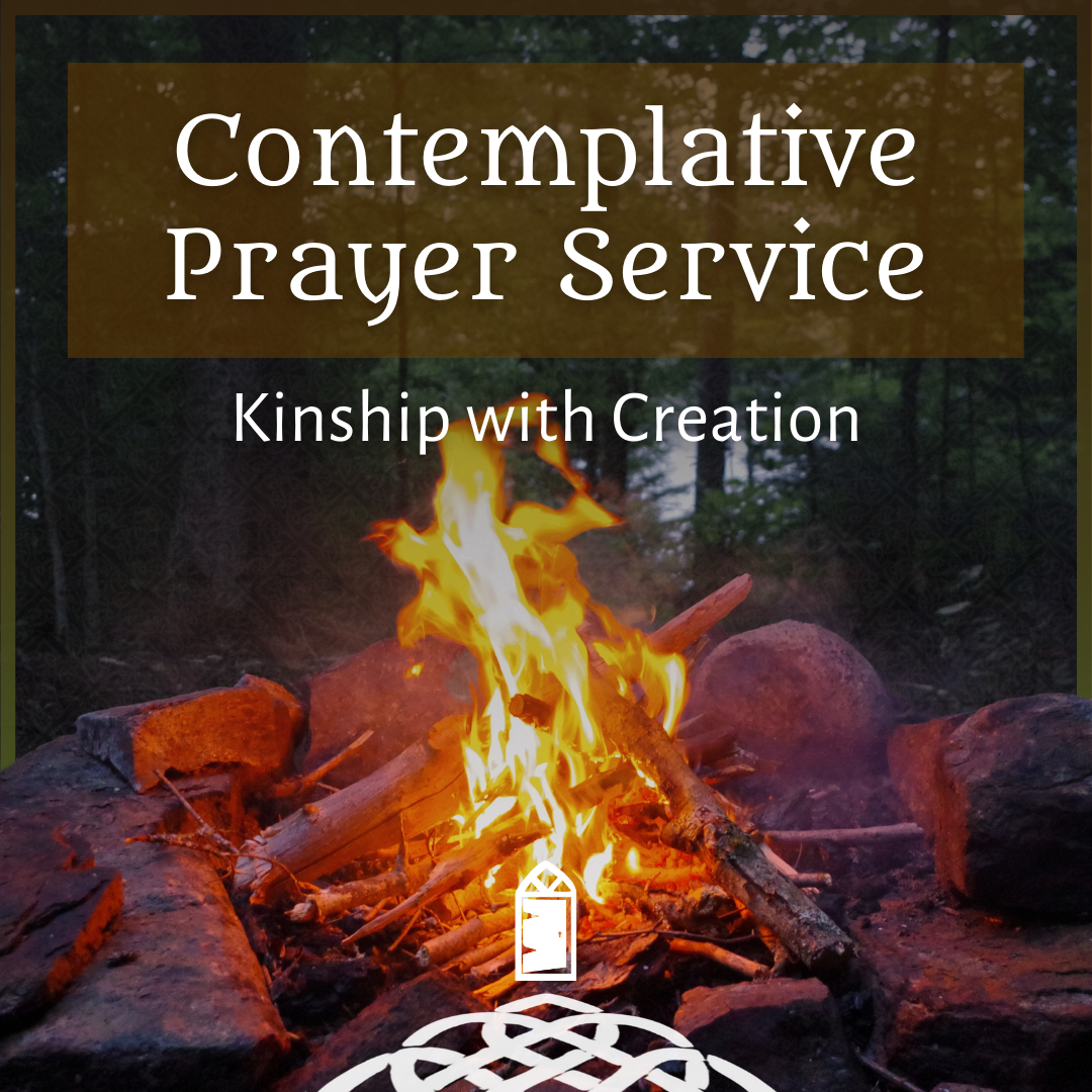 Contemplative Prayer Service: Kinship with Creation