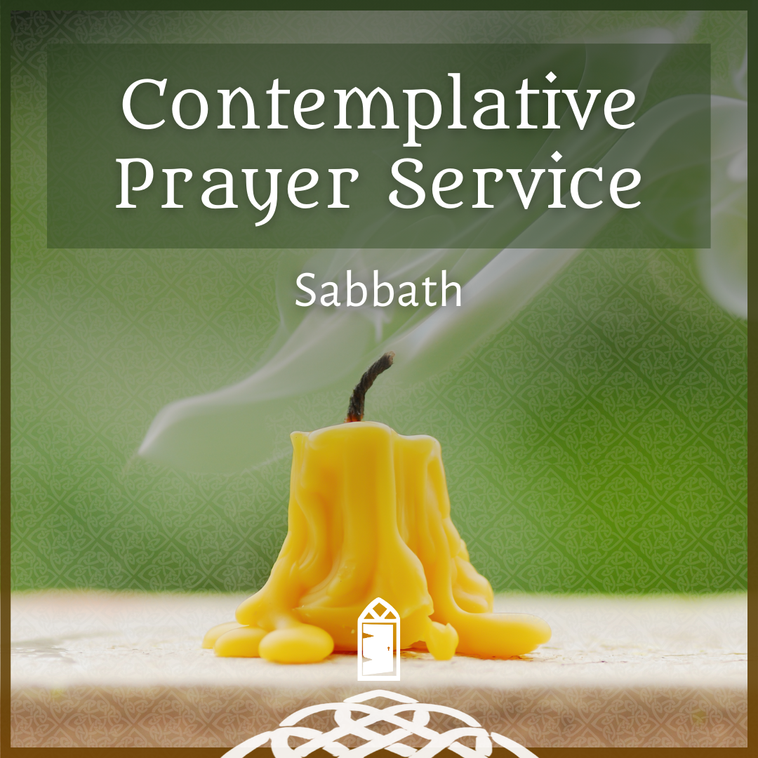 Contemplative Prayer Service: Sabbath