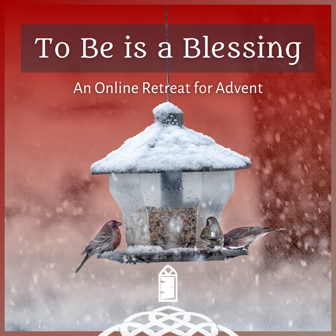 To Be is a Blessing: An Online Retreat for Advent