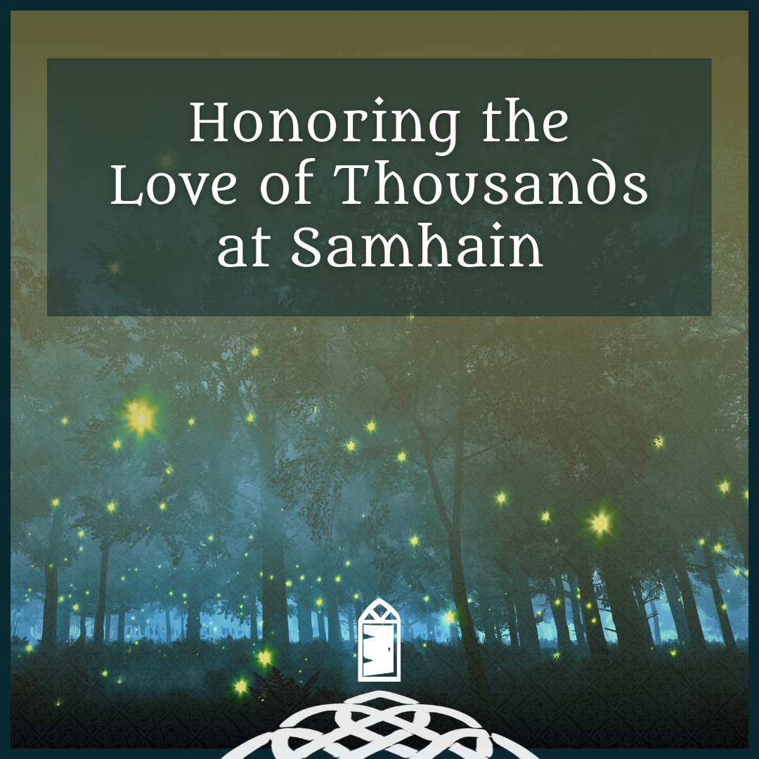 Honoring the Love of Thousands at Samhain