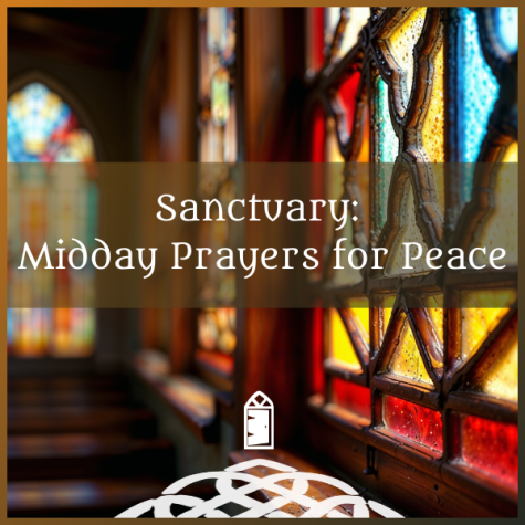 Sanctuary Midday Prayers for Peace Sanctuary Midday Prayers for Peace